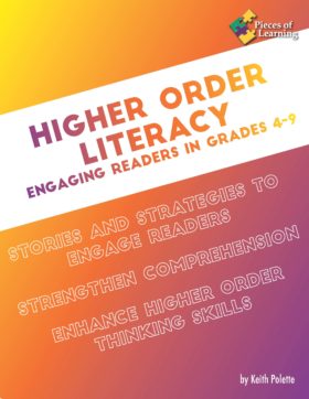 Higher Order Literacy: Engaging Readers in Grades 4-9